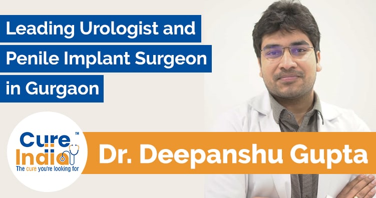 Dr Deepanshu Gupta - Penile Implant Surgeon and Urologist